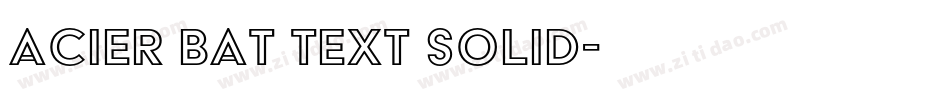 Acier BAT Text Solid字体转换